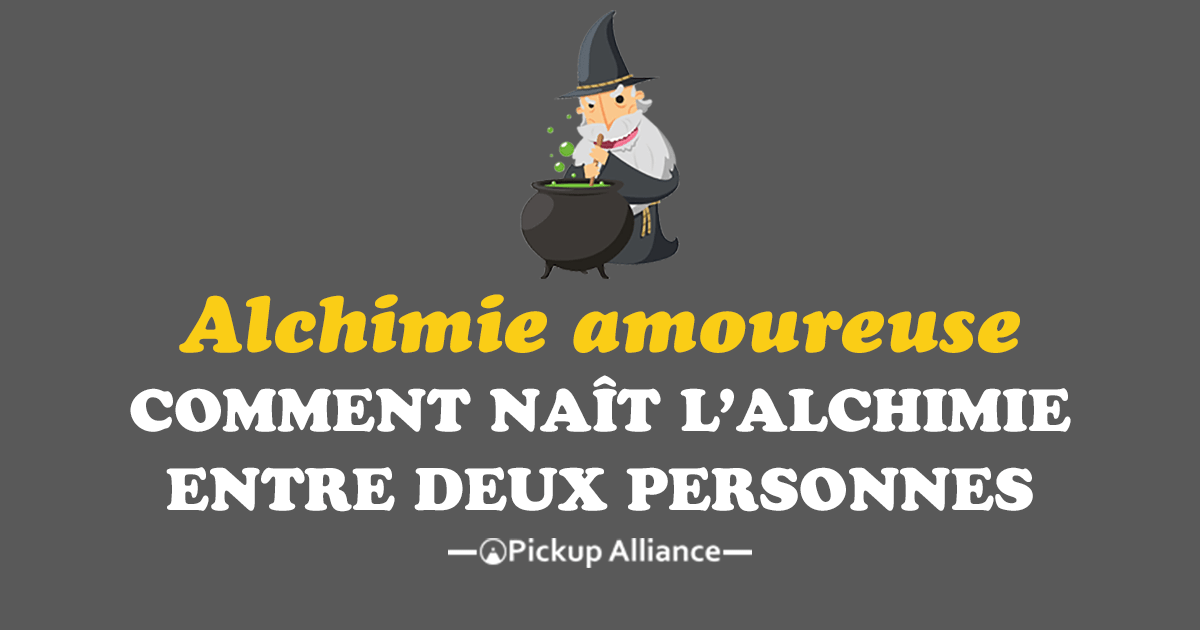 Naissance De L Alchimie Amoureuse Entre Deux Personnes Pickup Alliance