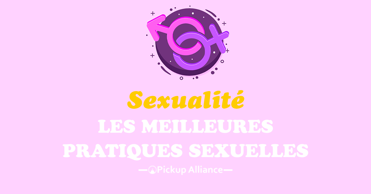 Les Meilleures Pratiques Sexuelles Pour Pimenter Son Couple Pickup