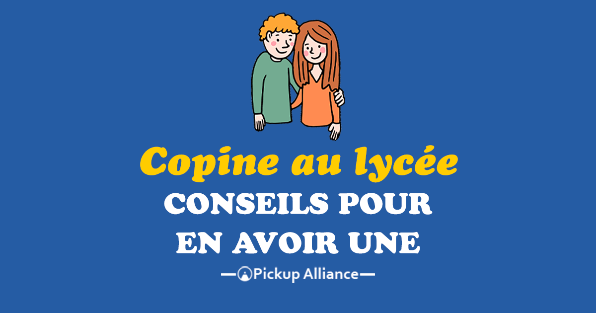 comment avoir une copine au lycée pickup alliance