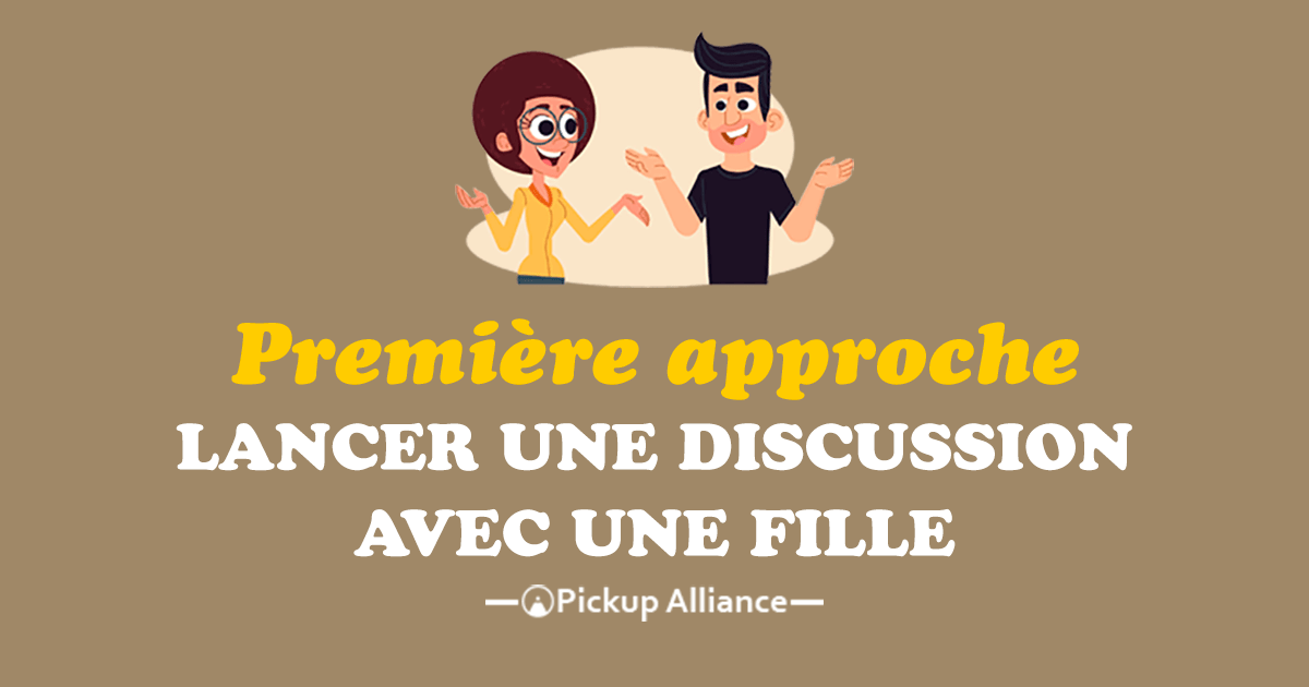 2 étapes Pour Lancer Correctement Une Discussion Avec Une Fille ...